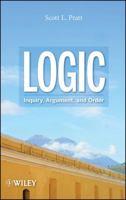 Logic: Inquiry, Argument and Order 0470373768 Book Cover