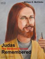 Judas: The Beloved Disciple Remembered 0615267505 Book Cover
