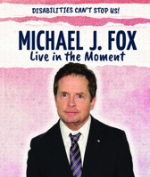 Live in the Moment: Michael J. Fox 1725311186 Book Cover