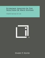 Economic Analysis in the Selection of Space Systems: Tempo Report Sp-130 1258561735 Book Cover