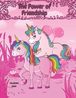 The power of friendship Coloring book: Unicorn Coloring Book for Kids with Beautiful Unicorn Design B08Z4GJZZD Book Cover