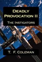 Deadly Provocation II: The Instigators 1499729987 Book Cover
