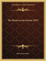 The Rosicrucian Forum 1953 1162722983 Book Cover