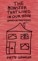 The Monster That Lived In Our House 1835383017 Book Cover