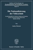 Die Nationalisierung Der Volksschule: Geschichtspolitik Im Niederen Schulwesen Preussens Und Des Deutschsprachigen Osterreich, 1866 Bis 1933/38 3428127498 Book Cover