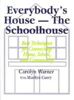 Everybody's House - The Schoolhouse: Best Techniques for Connecting Home, School, and Community 080396482X Book Cover