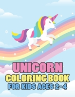 Unicorn Coloring Book for Kids Ages 2-4: Rainbow Unicorns Collection for Kids Coloring and have fun 1695638166 Book Cover