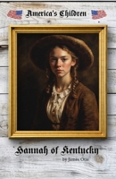 Hannah of Kentucky: A Story of the Wilderness Road 1761530194 Book Cover