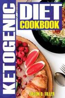 Ketogenic Diet Cookbook: Weight Loss with Everyday Food Based Ketosis 1985040956 Book Cover
