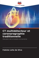 CT multidétecteur et coronarographie traditionnelle (French Edition) 6208112370 Book Cover