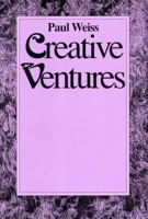 Creative Ventures (Philosophical explorations) 080931729X Book Cover