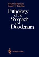 Pathology of the Stomach and Duodenum 1461281539 Book Cover