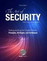The Art of Security: Safeguarding the Digital World 3982308097 Book Cover