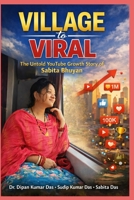 Village to Viral: The Untold YouTube Growth Story of Sabita Bhuyan B0GTHG9D58 Book Cover