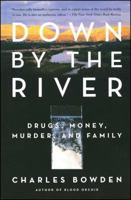 Down by the River: Drugs, Money, Murder, and Family 0743244575 Book Cover