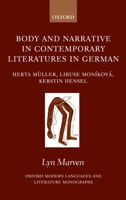 Body and Narrative in Contemporary Literatures in German: Herta Müller, Libuse Monikova, and Kerstin Hensel 0199277761 Book Cover