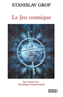 Le Jeu Cosmique: Explorations aux confins de la conscience humaine (French Edition) 2268053342 Book Cover