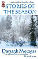 Stories of the Season: A Collection of Tales Inspired by the Spirit of Christmas 1467904201 Book Cover
