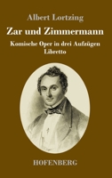 Zar und Zimmermann: Komische Oper in drei Aufz�gen 3743734796 Book Cover