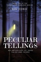 Peculiar Tellings: An Anthology of Dark Tales and Verse (Sozzel the Jongleur Series) 1698829574 Book Cover