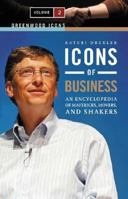 Icons of Business: An Encyclopedia of Mavericks, Movers, and Shakers, Volume 2 0313338647 Book Cover