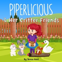 Piperlicious & Her Critter Friends 1481932837 Book Cover