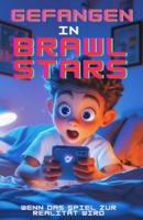 Gefangen in Brawl Stars (Brawlstars Bücher) (German Edition) B0F3CBCG6H Book Cover
