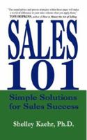 Sales 101: Simple Solutions for Sales Success 0964820951 Book Cover