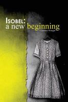 Isobel: A New Beginning 1477607986 Book Cover