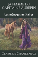 La femme du capitaine Aub�pin: Les m�nages militaires B08QVPMWJZ Book Cover