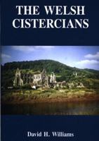 Welsh Cistercians: Written to Commemorate the Centenary of the Death of Stephen William Williams (1837-1899), the Father of Cistercian Archaeology in Wales 0852443544 Book Cover