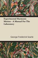 Experimental Harmonic Motion - A Manual for the Laboratory 1446084604 Book Cover