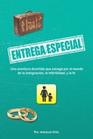 Entrega Especial: Una adventura divertida navegando el mundo de immigracion, infertilidad, y fe B0BS8N2MDS Book Cover