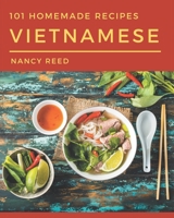 101 Homemade Vietnamese Recipes: A Vietnamese Cookbook You Will Need B08PZW767K Book Cover