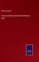 Victoria and the Australian Gold Mines in 1857 3375169396 Book Cover