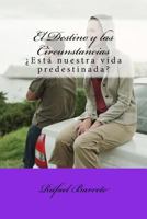 El Destino y las Circunstancias: �Est� nuestro futuro predestinado? 1495303462 Book Cover