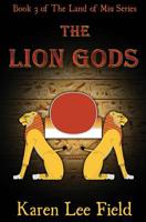 The Lion Gods: Book 3 of The Land of Miu Series 0994336292 Book Cover