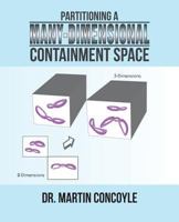 Partitioning a Many-Dimensional Containment Space 1490723684 Book Cover