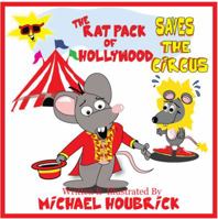 The Rat Pack of Hollywood Saves the Circus 0988252325 Book Cover