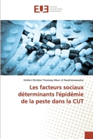 Les facteurs sociaux déterminants l'épidémie de la peste dans la CUT 3841611788 Book Cover