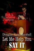 Let Me Help You Say It 1410778169 Book Cover