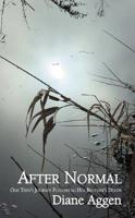 After Normal: One Teen's Journey Following Her Younger Brother's Death 0982580053 Book Cover