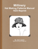 Millinery Hat Making Patterns Manual 1925 Reprint 1300180927 Book Cover