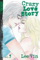 Crazy Love Story Volume 5 (Crazy Love Story (Graphic Novels)) 1591829518 Book Cover