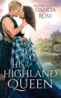 His Highland Queen B08KFYXF7X Book Cover