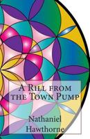 A Rill from the Town Pump 1479311715 Book Cover