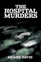 The Hospital Murder Case 1479427357 Book Cover