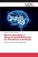 Musicoterapia y Neurorrehabilitación en Parálisis Cerebral: El Ser activo como protagonista 6202134275 Book Cover