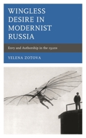 Wingless Desire in Modernist R 1793605580 Book Cover