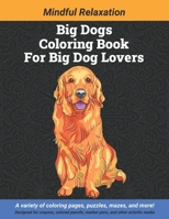 Big Dogs Coloring Book: For Dog Lovers B08K41XR1Y Book Cover